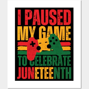 I paused my game to celebrate juneteenth Posters and Art